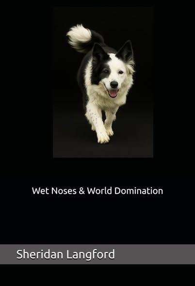 Wet Noses & World Domination